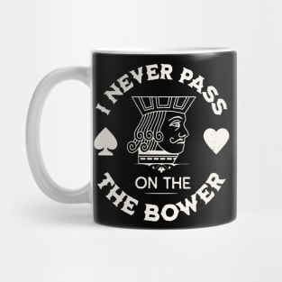 I Never Pass On The Bower Slightly Distressed Mug